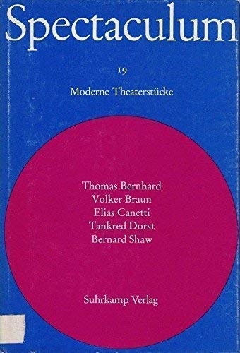 Beispielbild fr Spectaculum. 19 Moderne Theaterstcke; Teil: 19., Fnf moderne Theaterstcke: Thomas Bernhard; Volker Braun; Elias Canetti; Tankred Dorst; Bernhard Shaw. zum Verkauf von Antiquariat Buchhandel Daniel Viertel