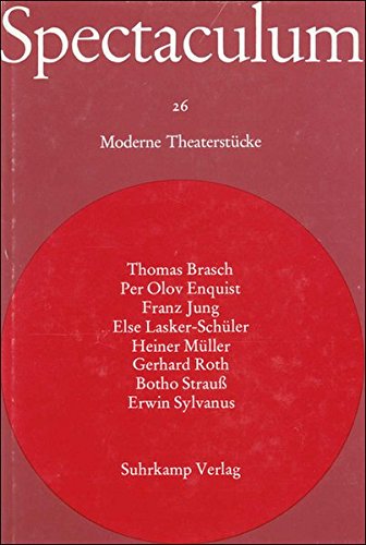 Spectaculum 26. Acht moderne Theaterstücke. Thomas Brasch. Per Olov Enquist. Franz Jung. Else Las...