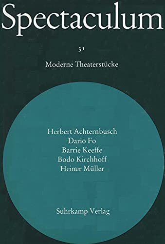 Spectaculum 31: Fünf moderne Theaterstücke - Achternbusch, Herbert, Dario Fo Barrie Keeffe u. a.