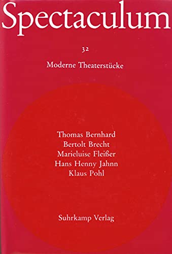 Spectaculum 32: Fünf moderne Theaterstücke. - Bernhard, Thomas, Bertolt Brecht und Marieluise Fleißer