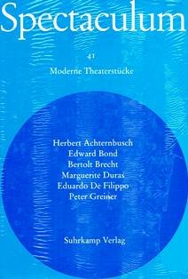 Spektaculum 41: Moderne Theaterstücke - Achternbusch, Herbert, Edward Bond Bertolt Brecht u. a.
