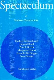 Spectaculum 41. Sechs moderne Theaterstücke. Herbert Achternbusch. Edward Bond. Bertolt Brecht. M...