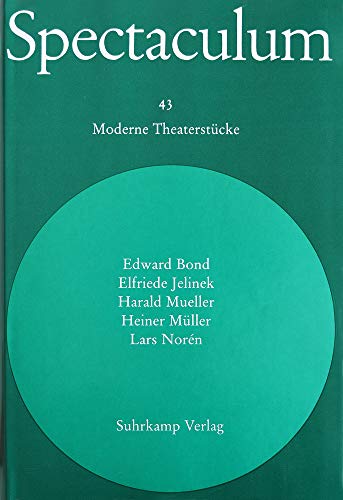 Spectaculum 43: Fünf moderne Theaterstücke - Edward, Bond, Jelinek Elfriede Mueller Harald u. a.