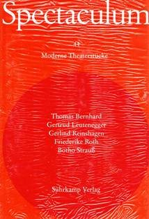 Spectaculum 44: Fünf moderne Theaterstücke und Materialien - Thomas Bernhard, Gertrud Leutenegger, Gerlind Reinshagen, Friederike Roth, Botho Strauß