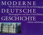 Moderne Deutsche Geschichte in 12 BÃ¤nden. Von der Reformation bis zur Vereinigung. (9783518092408) by Schulze, Winfried; Burkhardt, Johannes; Dipper, Christof; Wehler, Hans-Ulrich