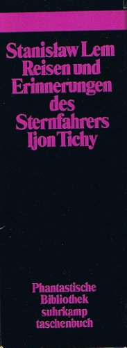Reisen und Erinnerungen des Sternfahrers Ijon Tichy - Sterntagebücher / Der futorologische Kongre...