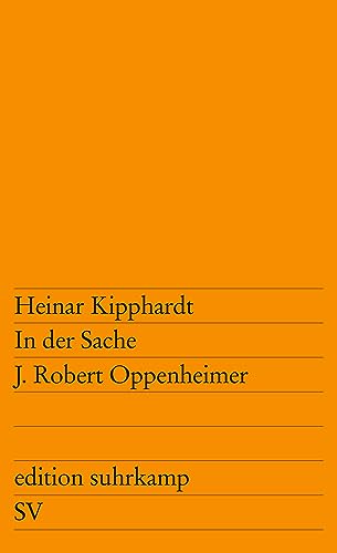 9783518100646: In der Sache J. Robert Oppenheimer: Ein szenischer Bericht | Hintergrundwissen zu Christopher Nolans Blockbuster Oppenheimer: 64