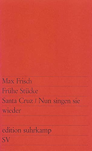 Frühe Stücke: Santa Cruz / Nun singen sie wieder (German Edition)