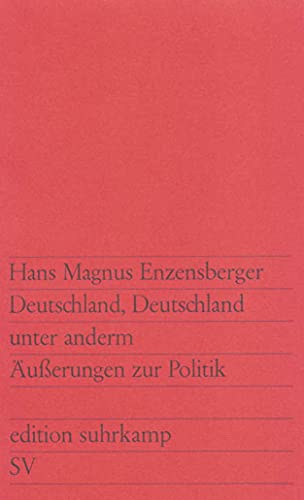 Imagen de archivo de Deutschland, Deutschland unter anderm: uerungen zur Politik (edition suhrkamp) (Broschiert) von Hans Magnus Enzensberger (Autor) a la venta por Nietzsche-Buchhandlung OHG