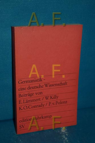 Stock image for Germanistik - eine deutsche Wissenschaft: Beitrge von Eberhard Lmmert, Walther Killy, Karl Otto Conrady und Peter v. Polenz (edition suhrkamp) for sale by Versandantiquariat Felix Mcke