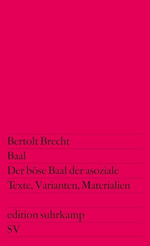 Beispielbild fr Baal. Der bse Baal der asoziale: Texte, Varianten, Materialien (edition suhrkamp) zum Verkauf von medimops