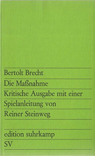 Die Maßnahme - Kritische Ausgabe mit einer Spielanleitung von Reiner Steinweg, - Brecht, Bertolt,