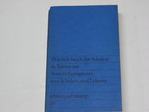 Stock image for Pltzlich brach der Schulrat in Trnen aus Verstndigungstexte von Schlern und Lehrern for sale by BBB-Internetbuchantiquariat