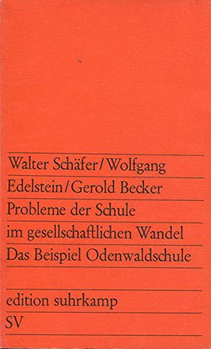 Stock image for Probleme der Schule im gesellschaftlichen Wandel. Das Beispiel der Odenwaldschule. for sale by Versandantiquariat Christoph Gro