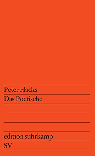 Das Poetische. Ansätze zu einer postrevolutionären Dramaturgie. - Hacks, Peter: