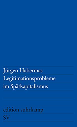 Legitimationsprobleme im Spätkapitalismus [Edition Suhrkamp 623] - Habermas, Jürgen