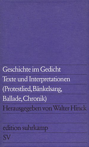 Beispielbild fr Geschichte im Gedicht : Texte und Interpretationen (Protestlied, Bnkelsang, Ballade, Chronik) Herausgegeben von Walter Hinck / Edition Suhrkamp 721. zum Verkauf von Antiquariat KAMAS