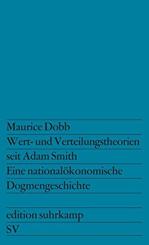 Stock image for Wert- und Verteilungstheorien seit Adam Smith: Eine nationalkonomische Dogmengeschichte. Aus dem Englischen bersetzt von Cora Stephan (edition suhrkamp) for sale by Versandantiquariat Felix Mcke