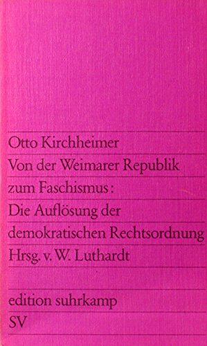 Beispielbild fr Von der Weimarer Republik zum Faschismus: Die Auflsung der demokratischen Rechtsordnung (edition suhrkamp) zum Verkauf von medimops