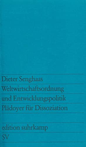 Stock image for Weltwirtschaftsordnung und Entwicklungspolitik: Pldoyer fr Dissoziation (edition suhrkamp) for sale by medimops