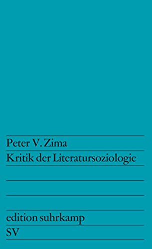 9783518108574: Zima, P: Kritik der Literatursoziologie