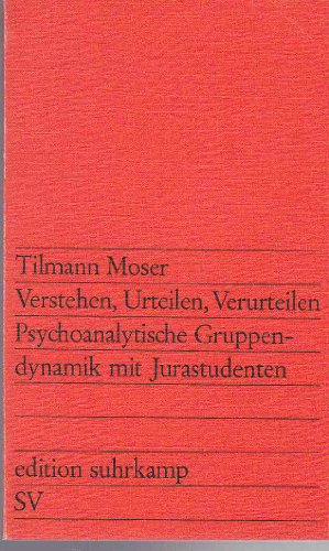 Imagen de archivo de Verstehen, Urteilen, Verurteilen: Psychoanalytische Gruppendynamik mit Jurastudenten (edition suhrkamp) a la venta por medimops