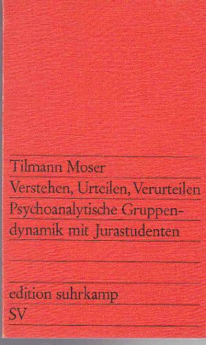 Stock image for Verstehen, Urteilen, Verurteilen: Psychoanalytische Gruppendynamik mit Jurastudenten (edition suhrkamp) for sale by medimops