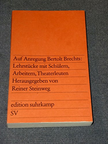 9783518109298: Auf Anregung Bertolt Brechts: Lehrstcke mit Schlern, Arbeitern, Theaterleuten (Edition Suhrkamp)