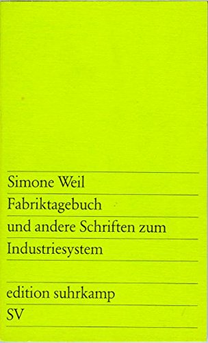 Fabriktagebuch und andere Schriften zum Industriesystem. - Weil, Simone