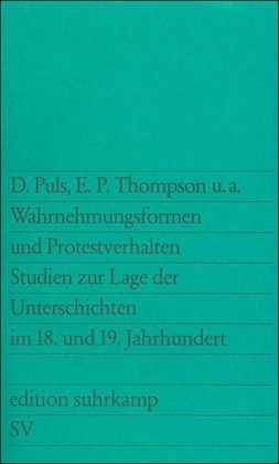 Beispielbild fr Wahrnehmungsformen und Protestverhalten. Studie zur Lage der Unterschichten im 18. und 19. Jahrhundert. zum Verkauf von medimops