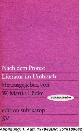 Beispielbild fr Nach dem Protest : Literatur im Umbruch. Beitr. von W. Martin Ldke, Michael Krger, Urs Widmer, Gerhard Zwerenz, Michael Buselmeier, Alfred Andersch / Hans Magnus Enzensberger u.a. Hrsg. von W. Martin Ldke / Edition Suhrkamp ; 964 zum Verkauf von Versandantiquariat Lenze,  Renate Lenze