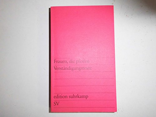 9783518109687: Frauen, die pfeifen: Verständigungstexte (Edition Suhrkamp ; 968) (German Edition)