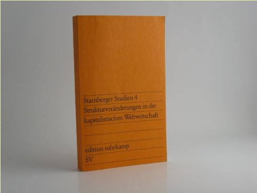 Beispielbild fr Starnberger Studien IV. Strukturvernderungen in der kapitalistischen Weltwirtschaft. zum Verkauf von NEPO UG