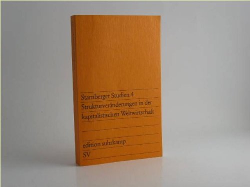 9783518109823: Starnberger Studien IV. Strukturvernderungen in der kapitalistischen Weltwirtschaft.