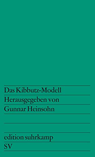 Das Kibbutz-Modell - Bestandsaufnahme einer alternativen Wirtschafts- und Lebensform nach sieben ...