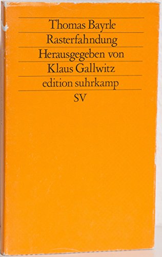 Rasterfahndung (Edition Suhrkamp) (German Edition) (9783518110690) by Bayrle, Thomas