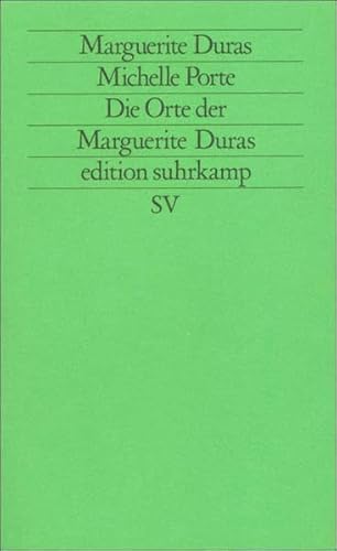 Die Orte der Marguerite Duras, Mit vielen Abb., Aus dem Französischen von Justus F. Wittkop, - Duras, Marguerite / Michelle Porte