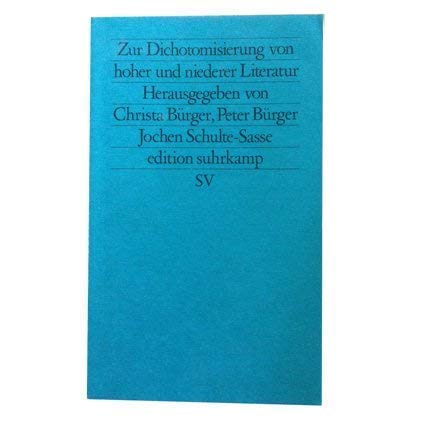 Beispielbild fr Zur Dichotomisierung von hoher und niederer Literatur. Herausgegeben von Christa Brger,Peter Brger und Jochen Schulte-Sasse. zum Verkauf von Antiquariat KAMAS