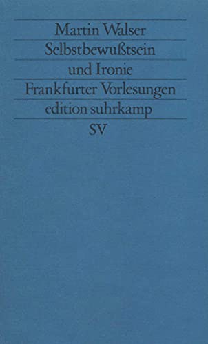 Beispielbild fr Selbstbewu tsein und Ironie: Frankfurter Vorlesungen zum Verkauf von WorldofBooks