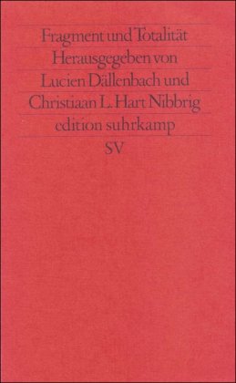 Fragment und Totalität, Mit Abb., - Dällenbach, Lucien / Nibbrig, Christiaan L. Hart (Hg.)