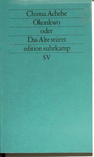 Stock image for Okonkwo oder das Alte stÃ¼rzt. Schwarzafrikanische Literatur. (German Edition) for sale by Discover Books