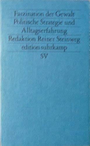 9783518111413: Faszination der Gewalt: Politische Strategie und Alltagserfahrung (Friedensanalysen) (German Edition)
