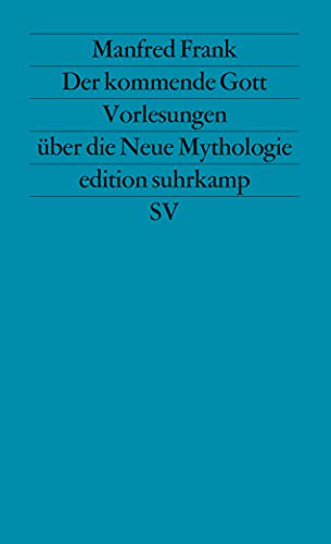 Beispielbild fr Der kommende Gott: Vorlesungen ber die Neue Mythologie. I. Teil: (Vorlesungen ber die Neue Mythologie, 1). (Neue Folge, 142) (edition suhrkamp) zum Verkauf von medimops