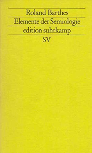Edition Suhrkamp Nr. 1171: Neue Folge Band 171: Elemente der Semiologie - Roland Barthes