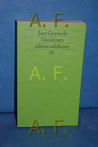 Beispielbild fr Dissidenten (edition suhrkamp) (Taschenbuch) von Juan Goytisolo (Autor), Joachim A. Frank (bersetzer) zum Verkauf von Nietzsche-Buchhandlung OHG
