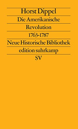 Stock image for Die Amerikanische Revolution 1763-1787: Neue Historische Bibliothek for sale by medimops