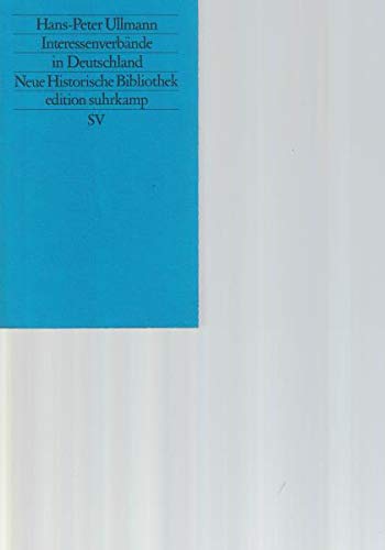Interessenverbände in Deutschland. edition suhrkamp 1283, Neue Folge Band 283. - Ullmann, Hans-Peter