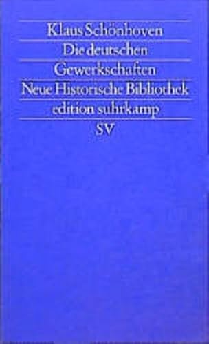 Die deutschen Gewerkschaften (Neue historische Bibliothek) (German Edition) (9783518112878) by SchoÌˆnhoven, Klaus