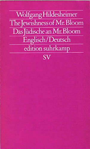 The jewishness of Mr. Bloom =: Das JuÌˆdische an Mr. Bloom : englisch, deutsch (Edition Suhrkamp) (9783518112922) by Hildesheimer, Wolfgang