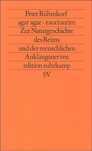 9783518113073: agar agar, zaurzaurim: Zur Naturgeschichte des Reims und der menschlichen Anklangsnerven (German Edition)